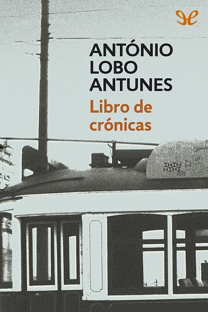 Libro de crónicas, António Lobo Antunes
