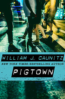 Pigtown, William Caunitz