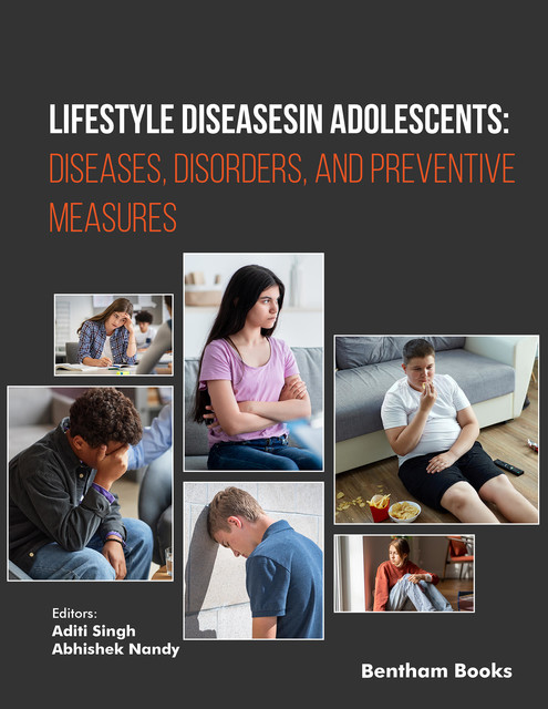 Lifestyle Diseases in Adolescents: Diseases, Disorders, and Preventive Measures, amp, Abhishek Nandy, Aditi Singh