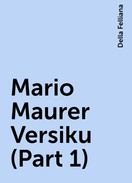 Mario Maurer Versiku (Part 1), Della Felliana