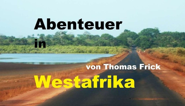 Abenteuer in Westafrika, Thomas Frick