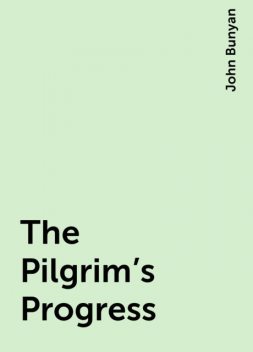 The Pilgrim's Progress, John Bunyan