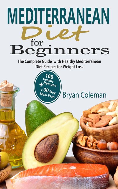 Mediterranean Diet for Beginners, Bryan Coleman