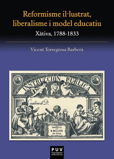 Reformisme il·lustrat, liberalisme i model educatiu, Vicent Torregrosa Barberà