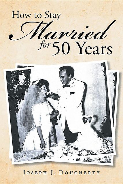 How to Stay Married for 50 Years, Joseph Dougherty