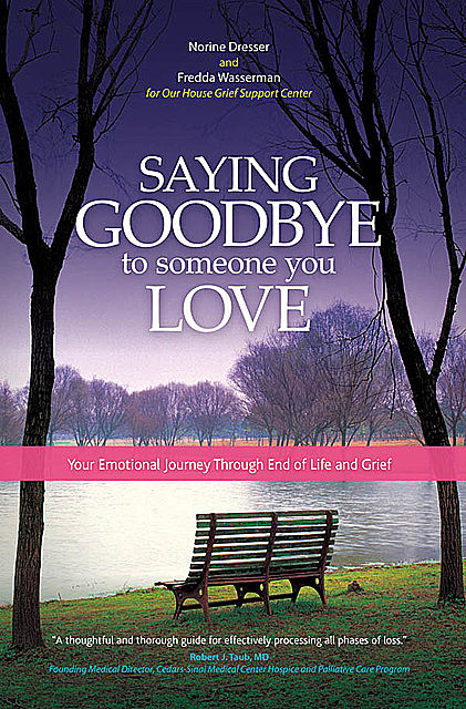 Saying Goodbye to Someone You Love, Norine Dresser, LMFT, MPH, MA, Fredda Wasserman