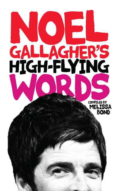 Noel Gallagher's High-Flying Words, Melissa Bond