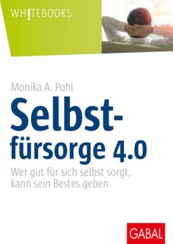 Selbstfürsorge 4.0, Monika A. Pohl