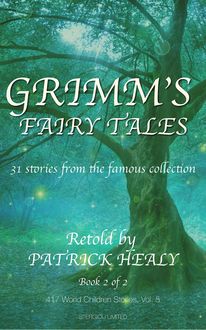 Grimm's Fairy Tales – Book 2 of 2, Patrick Healy