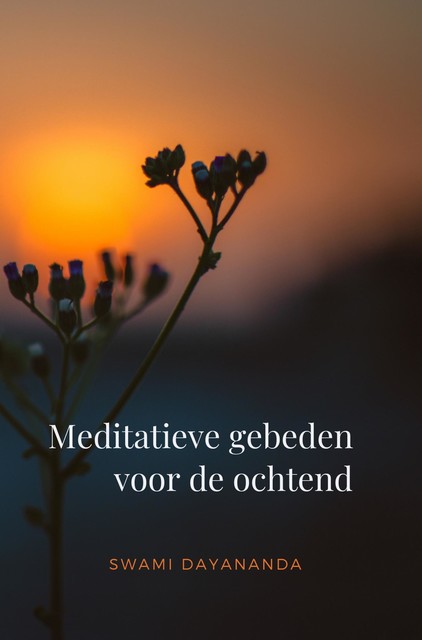 Meditatieve gebeden voor de ochtend, Swami Dayananda