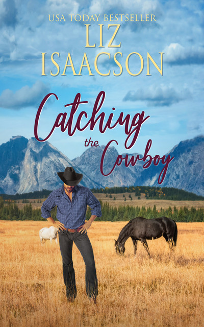 Catching the Cowboy, Liz Isaacson
