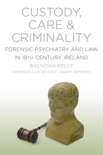 Custody, Care & Criminality, Brendan Kelly