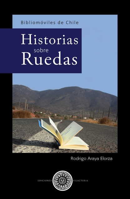 Bibliomóviles de Chile: Historias Sobre Ruedas, Rodrigo Araya Elorza