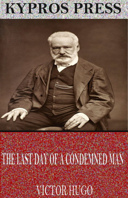 The Last Day of a Condemned Man, Victor Hugo
