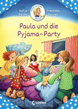 Meine Freundin Paula – Paula und die Pyjama-Party, Katja Reider