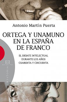 Ortega y Unamuno en la España de Franco, Antonio Martín Puerta