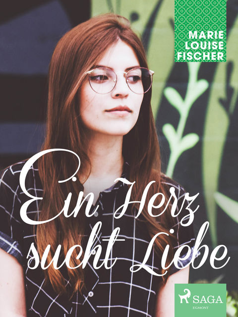 Ein Herz sucht Liebe, Marie Louise Fischer