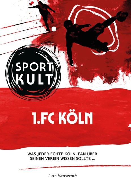 1.FC Köln – Fußballkult, Lutz Hanseroth