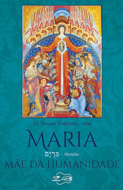Maria, mãe da humanidade, Fr. Bruno Varriano