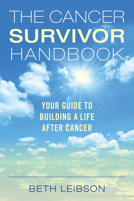 The Cancer Survivor Handbook, Beth Leibson