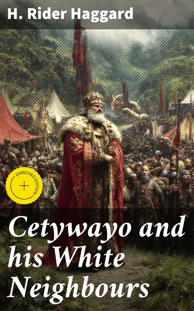 Cetywayo and his White Neighbours, Henry Rider Haggard