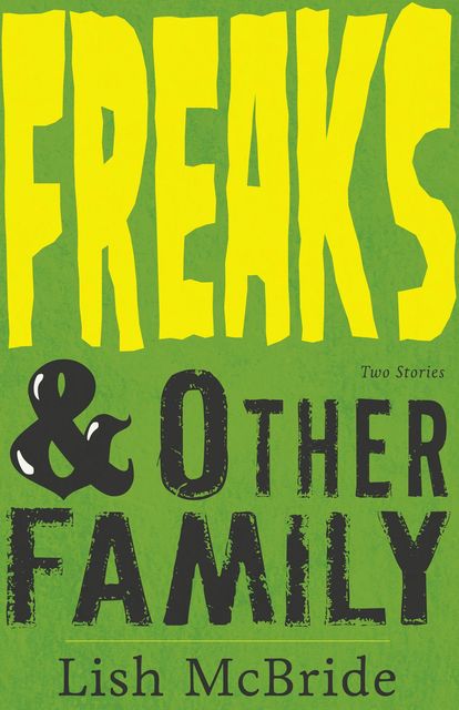 Freaks & Other Family, Lish McBride