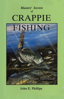 Masters' Secrets of Crappie Fishing, John Phillips