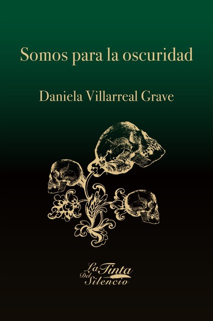 Somos para la oscuridad, Daniela Villarreal Grave
