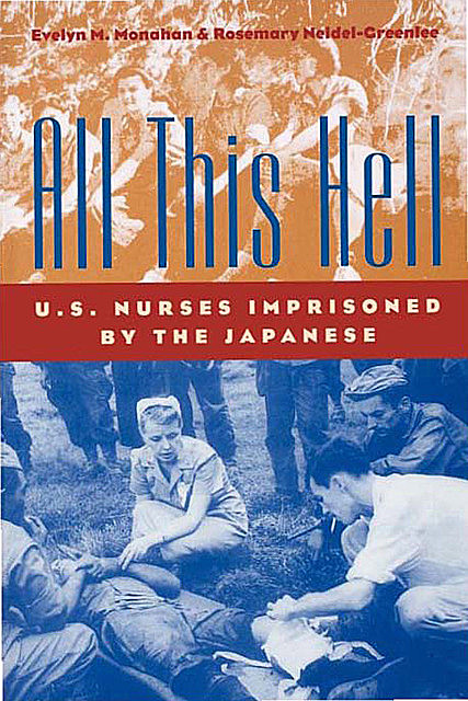 All This Hell, Evelyn M.Monahan, Rosemary Neidel-Greenlee