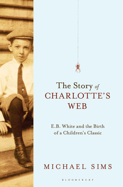 The Story of Charlotte's Web, Michael Sims