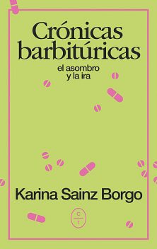 Crónicas barbitúricas, Karina Sainz Borgo