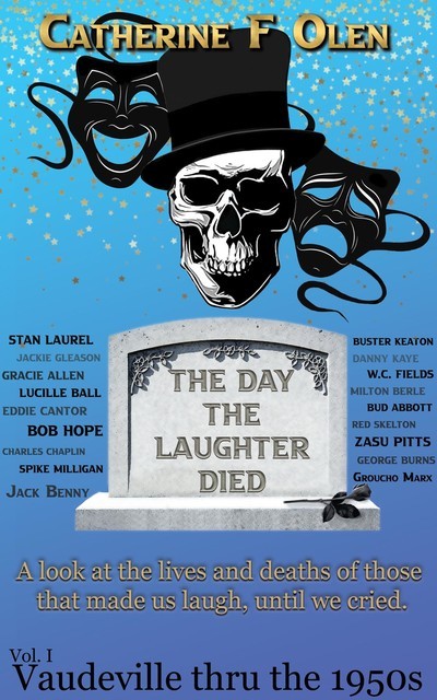 The Day the Laughter Died Volume 1, Catherine F. Olen