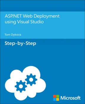 ASP.NET Web Deployment using Visual Studio, Tom Dykstra