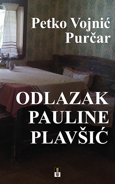 ODLAZAK PAULINE PLAVSIC, Petko Vojnic Purcar