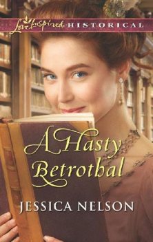 A Hasty Betrothal, Jessica Nelson