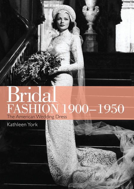 Bridal Fashion 1900–1950, Kathleen York