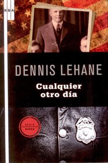 Cualquier Otro Día, Dennis Lehane