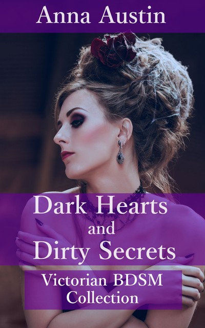 Dark Hearts And Dirty Secrets, Anna Austin