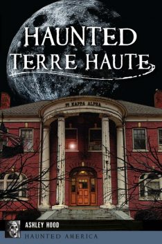 Haunted Terre Haute, Ashley Hood
