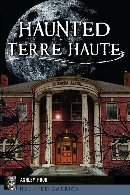 Haunted Terre Haute, Ashley Hood