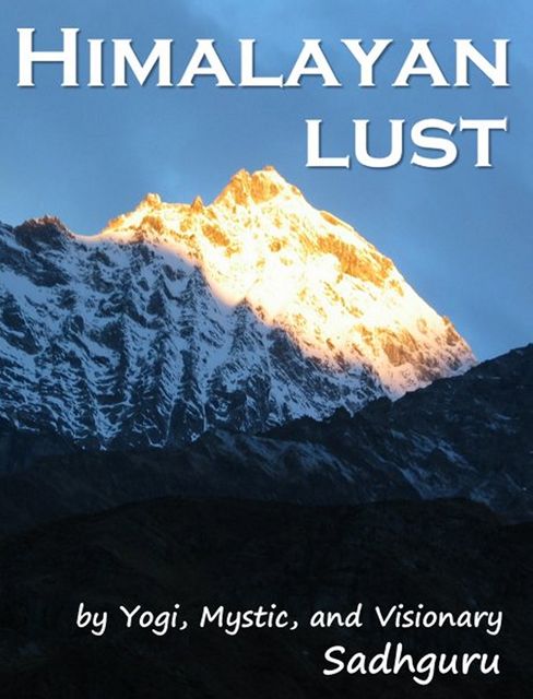Himalayan Lust, Sadhguru