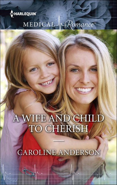 A Wife and Child to Cherish, Caroline Anderson