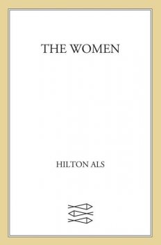 The Women, Hilton Als