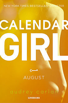 Calendar Girl: August, Audrey Carlan
