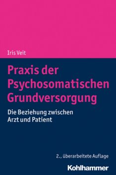 Praxis der Psychosomatischen Grundversorgung, Iris Veit