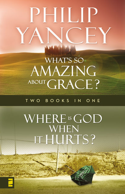 Where Is God When it Hurts/What's So Amazing About Grace?, Philip Yancey