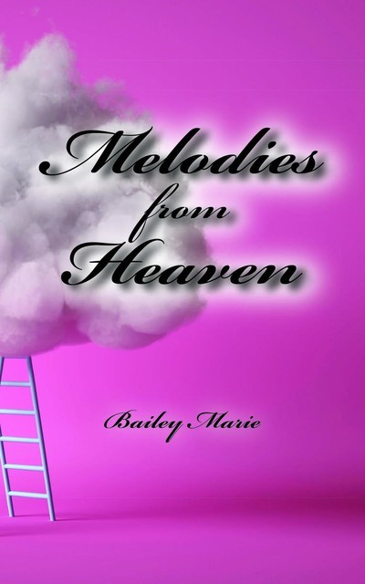 Melodies from Heaven, Bailey Marie