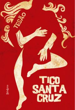 Tesão, Tico Santa Cruz