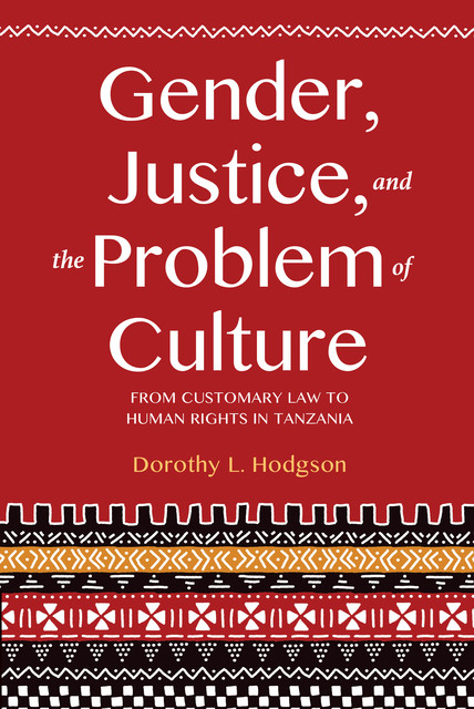 Gender, Justice, and the Problem of Culture, Dorothy L.Hodgson