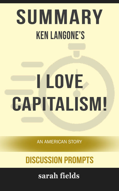 Summary: Ken Langone's I love Capitalism, Sarah Fields